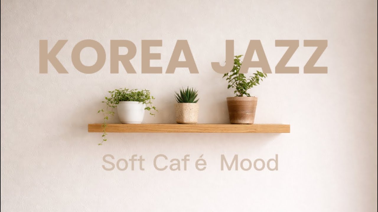 Relaxing Music For Stress Relief🩵 Korea Jazz