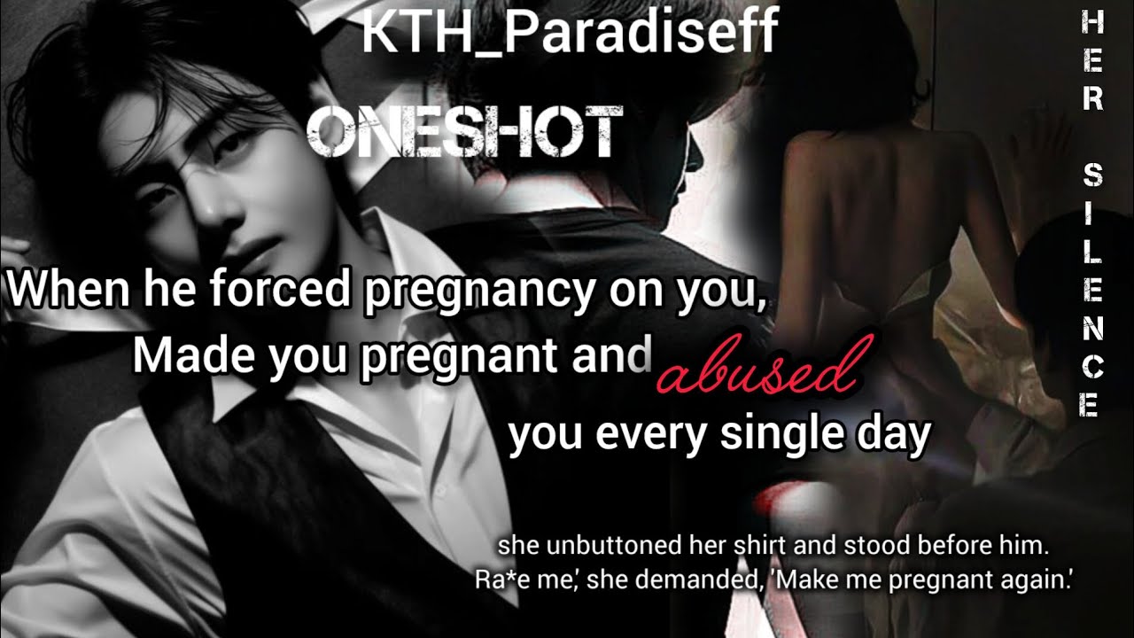 When he forced pregnancy on u, made you pregnant and abused u every single day || Oneshot