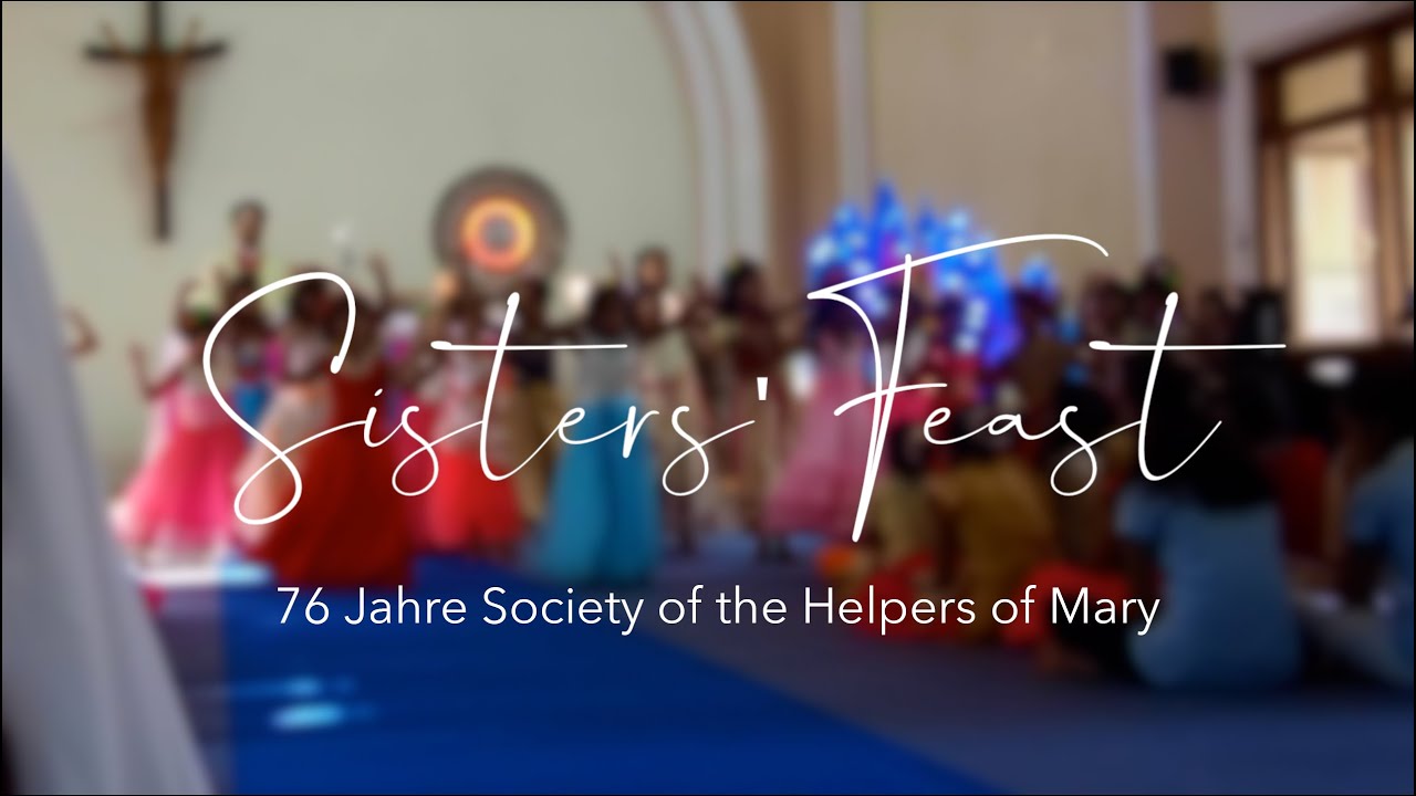 SISTERS' FEAST | 76 Jahre Society of the Helpers of Mary