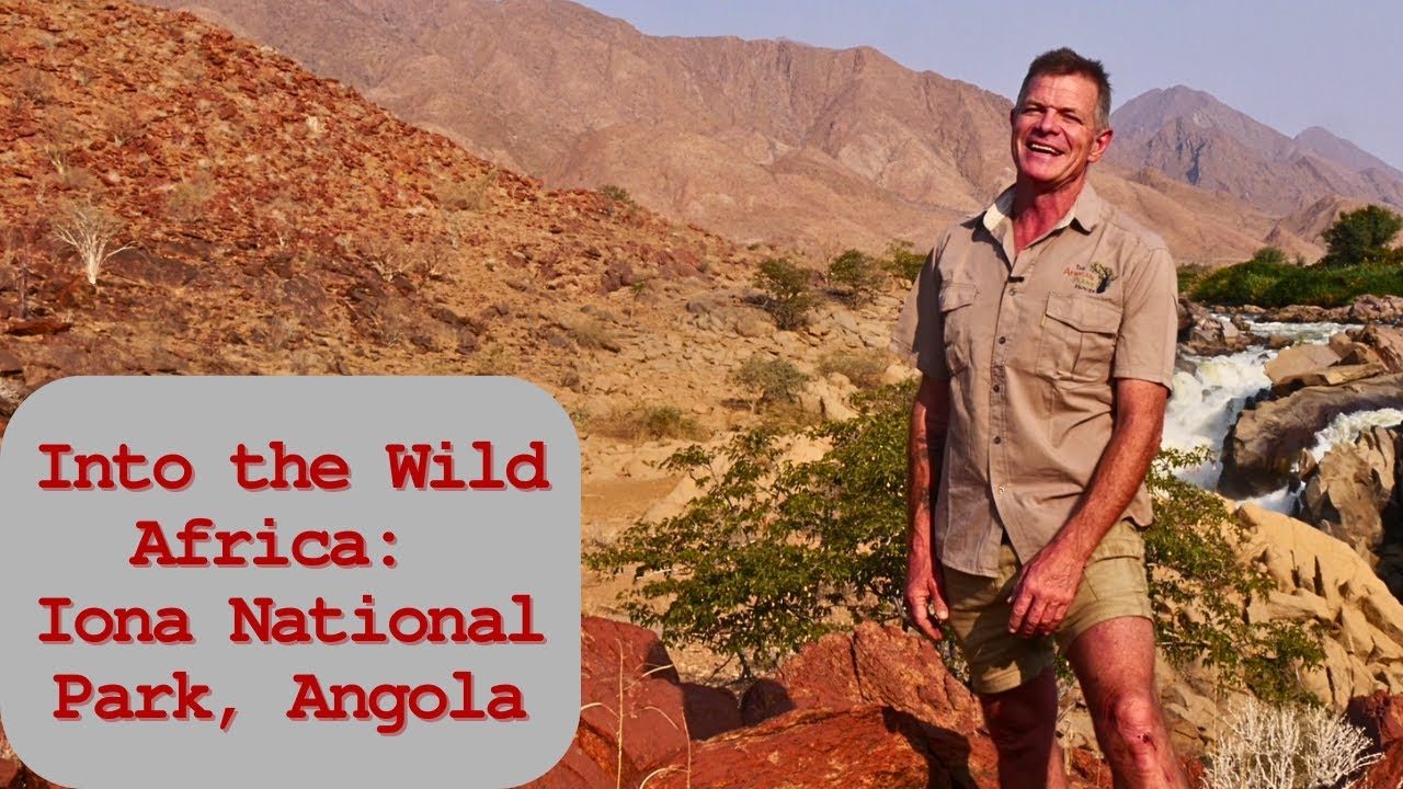 Into the Wild Africa: Iona National Park, Angola
