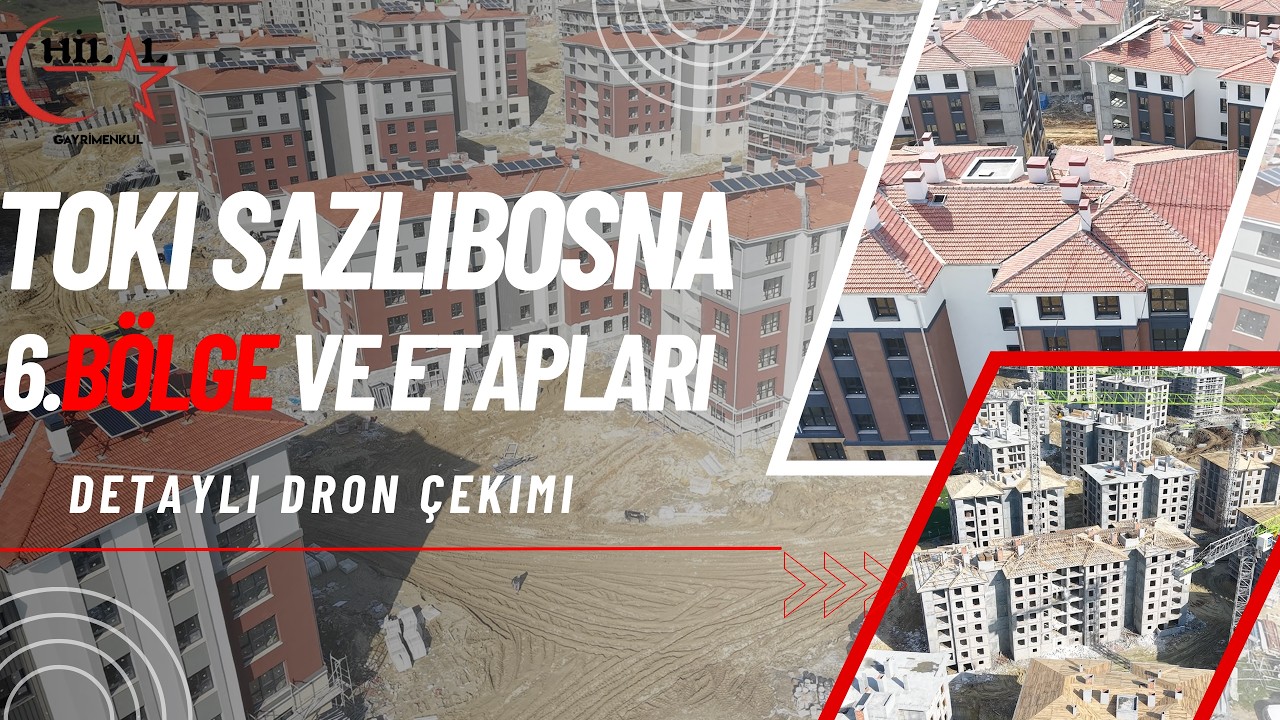 Toki Sazlıbosna 6. B&ouml;lge ve Etaplarının (1.2.ve 3. Etap) G&uuml;ncel İnşaat Durumu (250BİNKNT) HİLAL EMLK