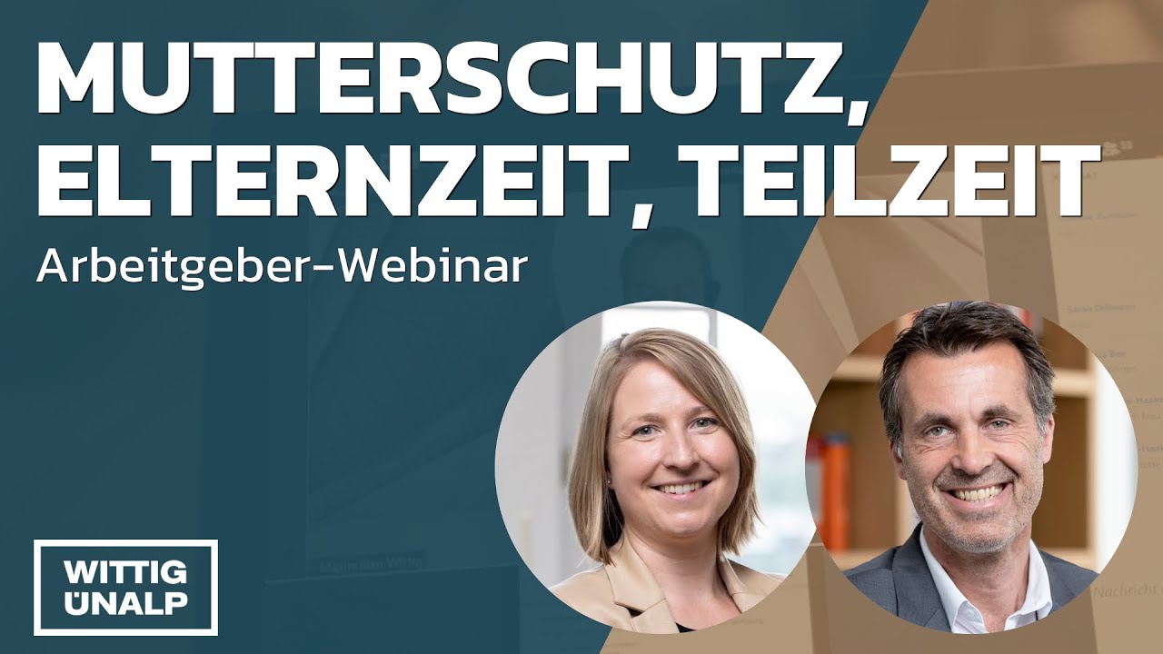 „Mutterschutz, Elternzeit, Teilzeit in Elternzeit“ - Arbeitgeber-Webinar Kanzlei Wittig Ünalp