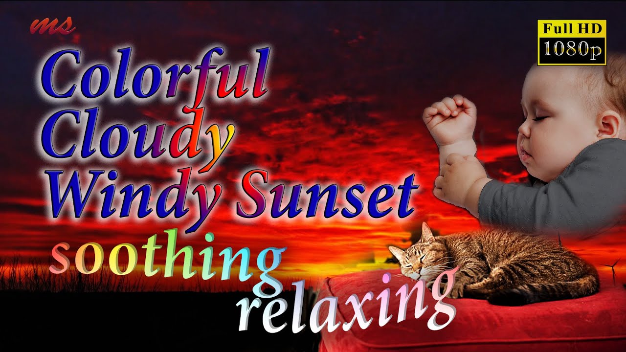 Colorful Cloudy Windy Sunset - Soothing & Relaxing