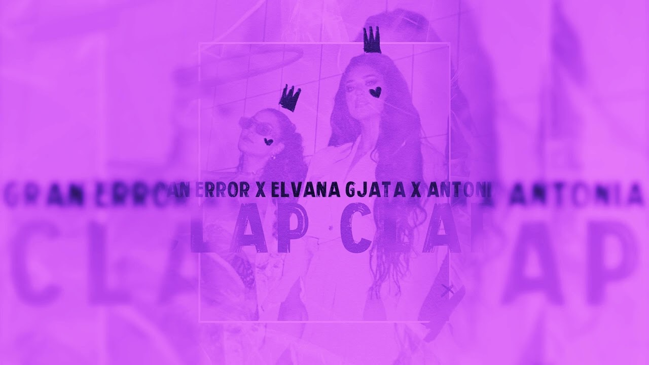 Gran Error x Elvana Gjata x ANTONIA - Clap Clap // NIGHTCORE Remix