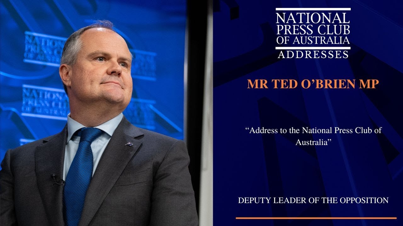 IN FULL: Ted O’Brien MP's Address to the National Press Club of Australia