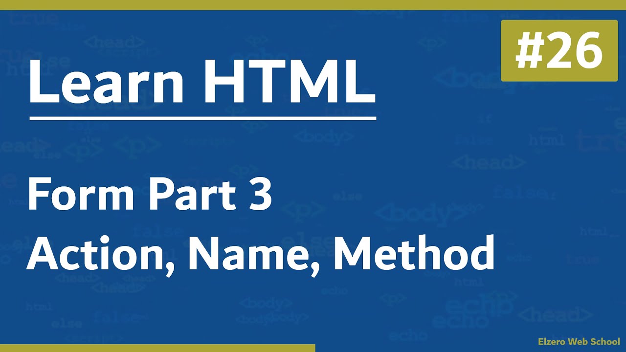 Learn HTML In Arabic 2021 - #26 - Form Part 3 - Action, Name, Method