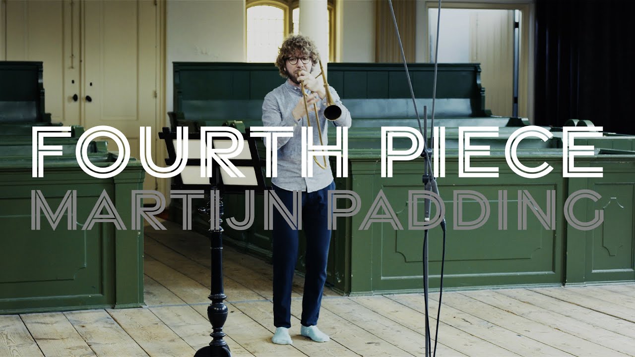 Fourth Piece (Martijn Padding) · Matthijs van der Moolen (sackbut)