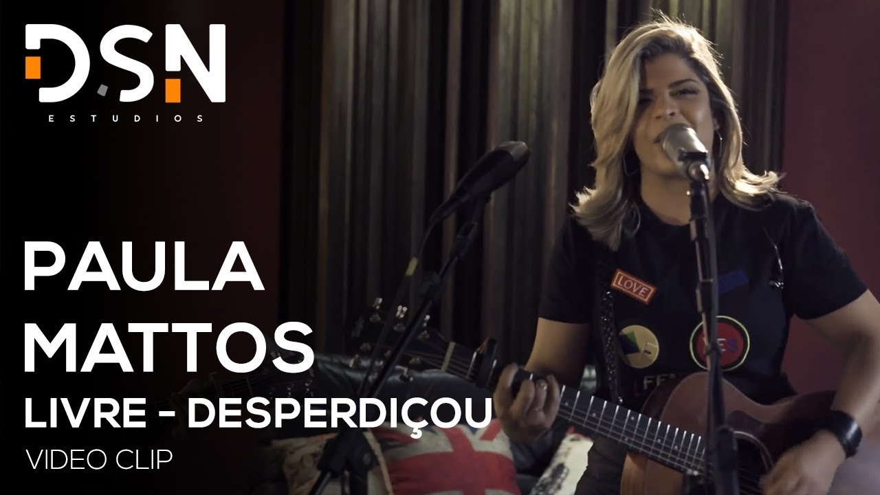 Paula Mattos - Desperdiçou