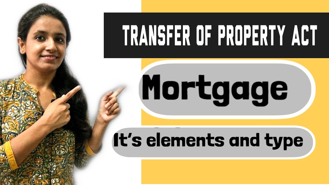 Mortgage under TPA || Section 58 of TPA || Go legal
