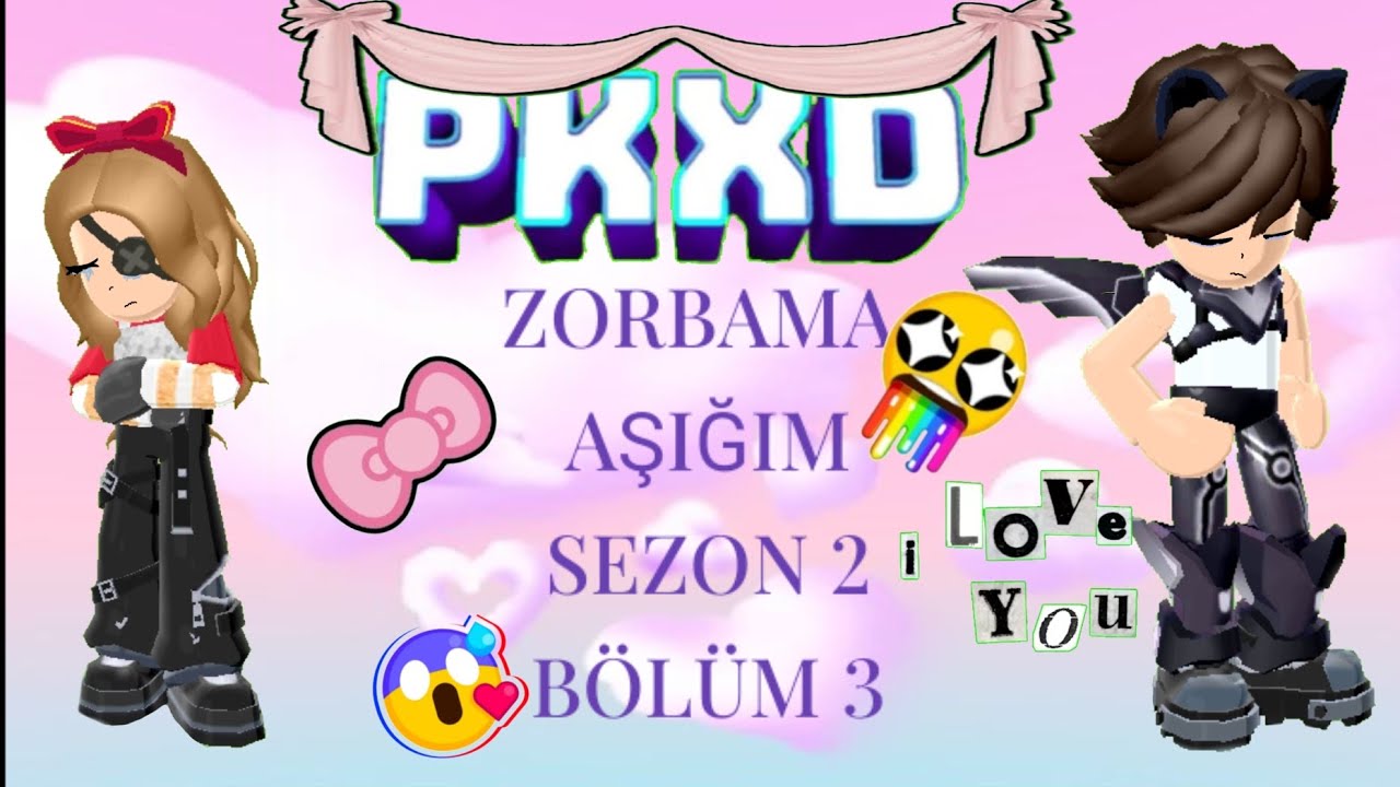||🌸✨PK XD ZORBAMA AŞIĞIM🌸✨|| ||SEZON 2||BÖLÜM 3||