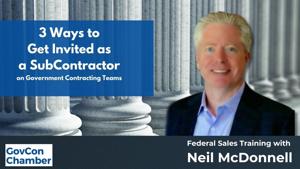 3 Ways to Get Invited to Subcontract on a Government Contracting Team