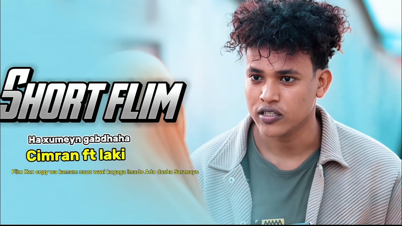 Short flim ( ha xumeyn gabadh ) dhaamad🥹❤️