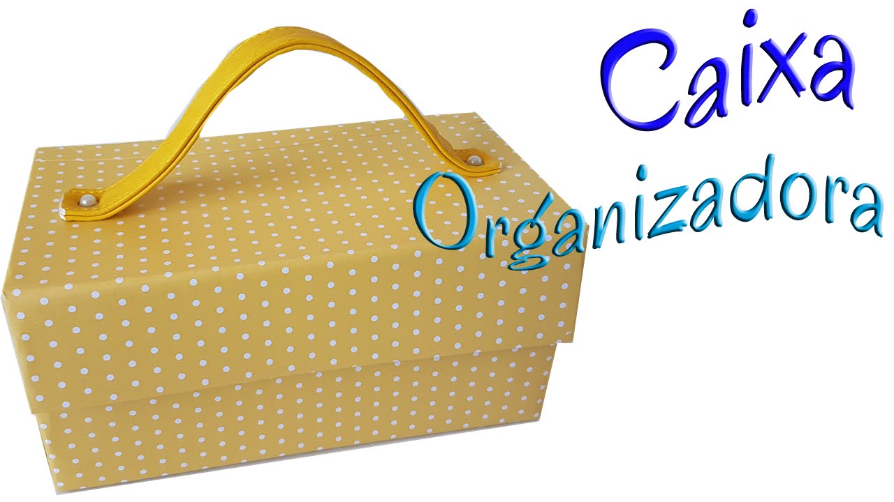 DIY- Caixa Organizadora Com Alça | Viviane Magalhães