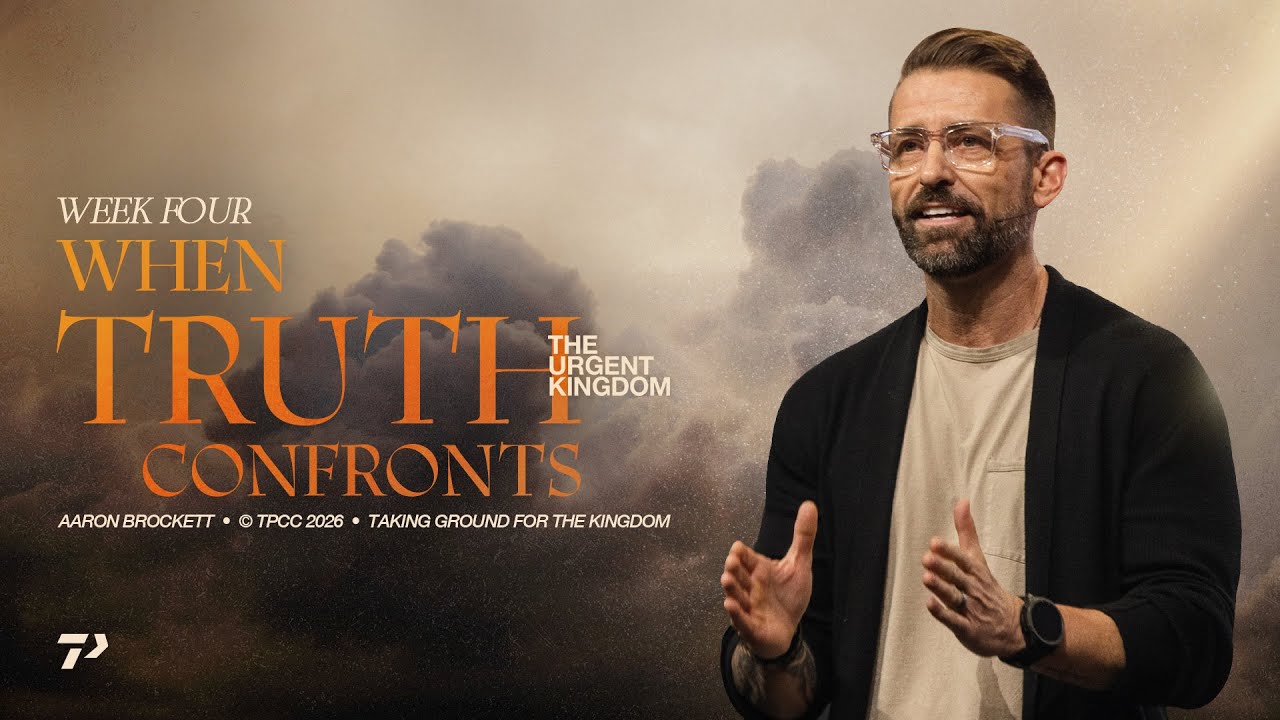 When Truth Confronts | The Urgent Kingdom | Week 4