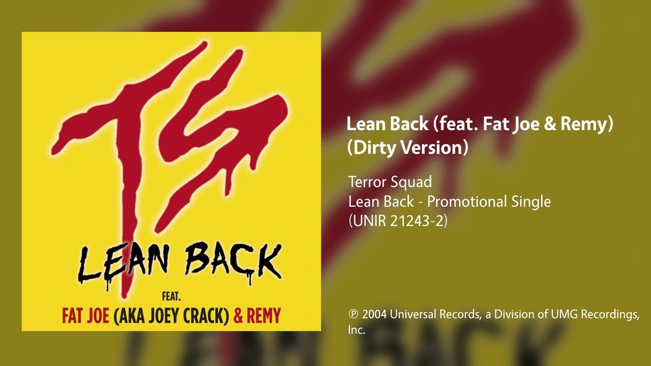Terror Squad - Lean Back (feat. Fat Joe & Remy) (Dirty Version)