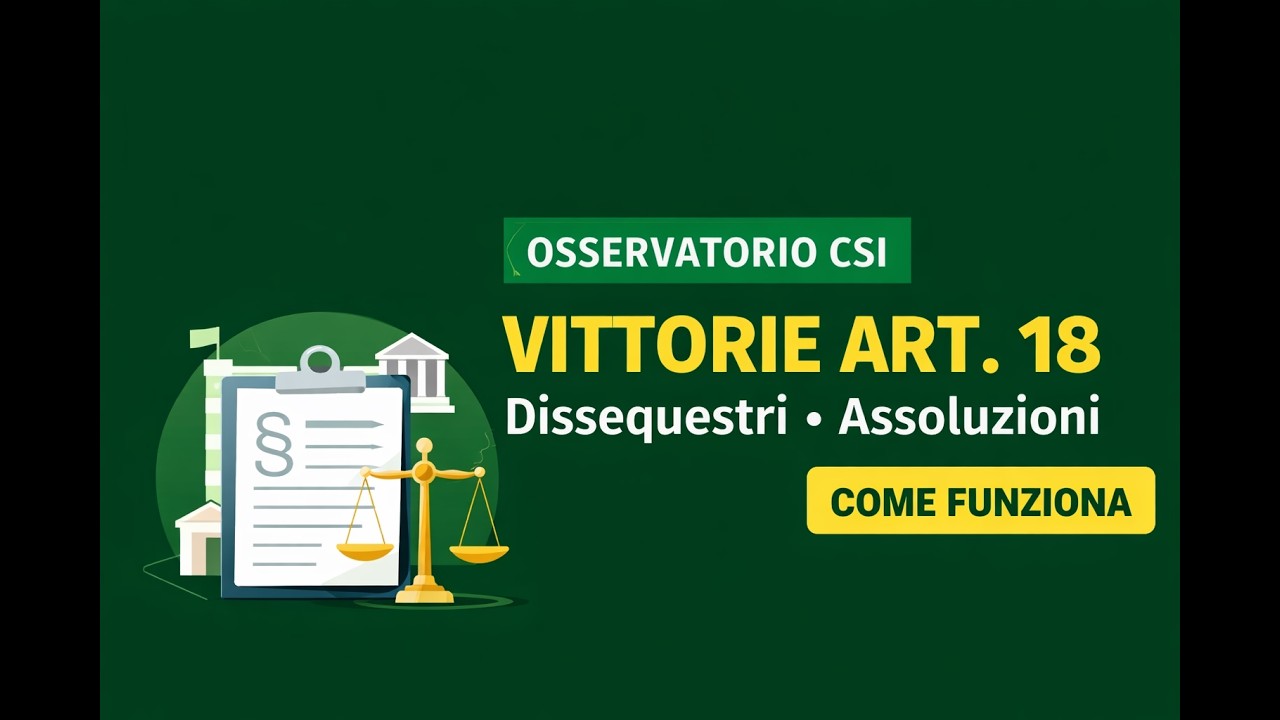 Art. 18 DL Sicurezza: CSI pubblica dissequestri e assoluzioni — nasce l’Osservatorio