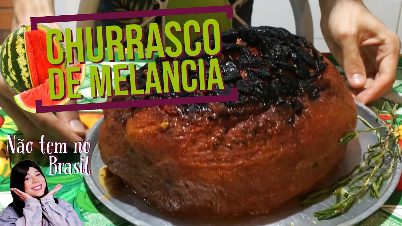 Churrasco de melancia | Receita da gringa