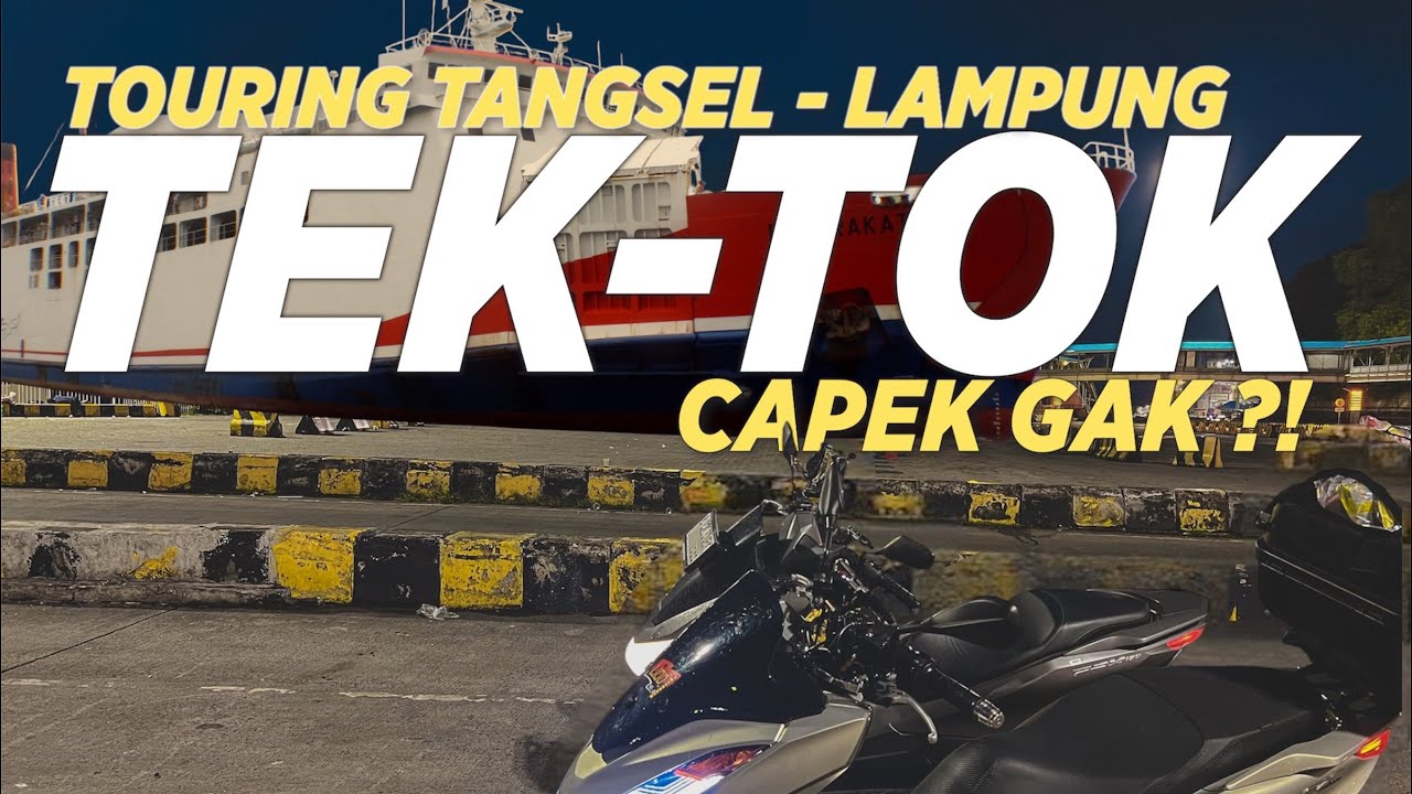 TOURING TEKTOK TANGSEL - LAMPUNG | Penyebrangan Merak - Bakauheuni 2026 | Edisi IMLEK Ep 1