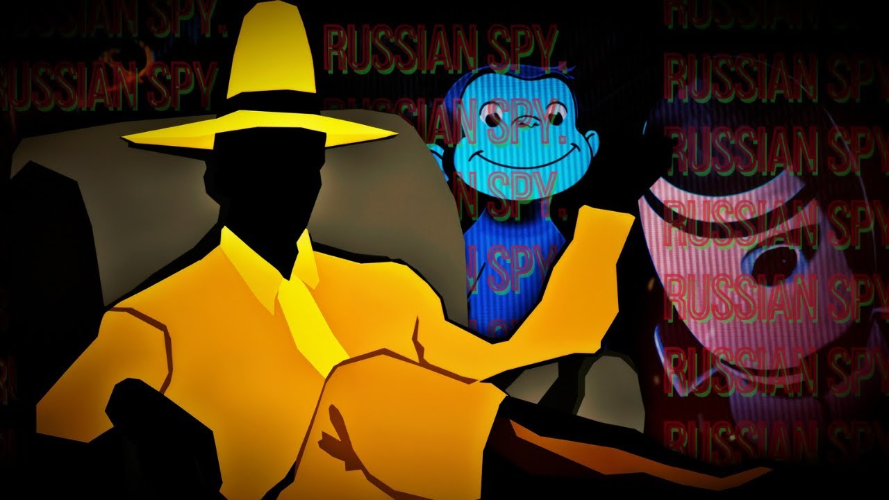 Curious George Russian Spy Simulation Theory