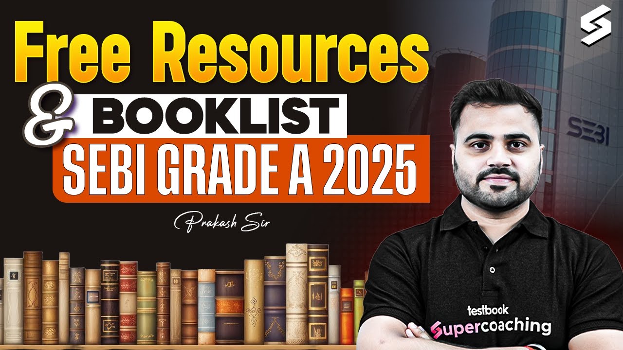 Free Sources SEBI Grade A 2025 Preparation | SEBI Grade A Free Resources and Booklist | Prakash Sir