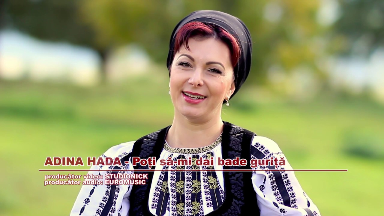 ADINA HADA-Poți să-mi dai bade guriță