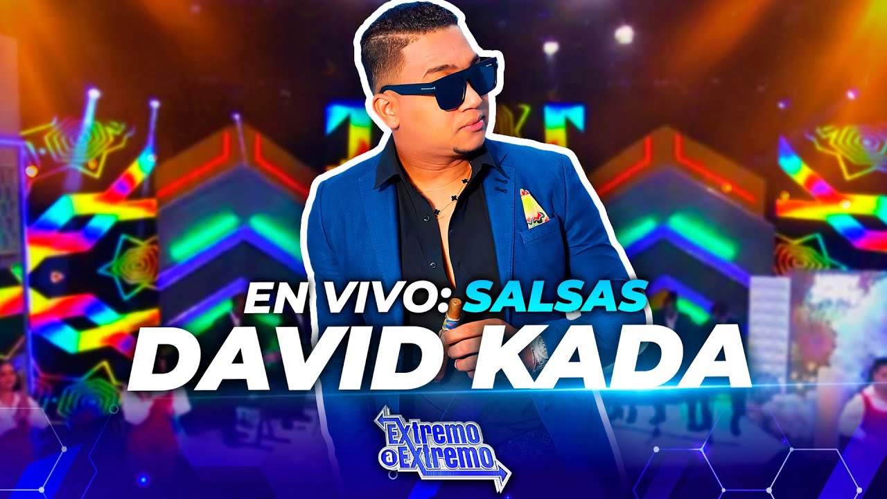 SALSAS EN VIVO CON DAVID KADA | Extremo a Extremo