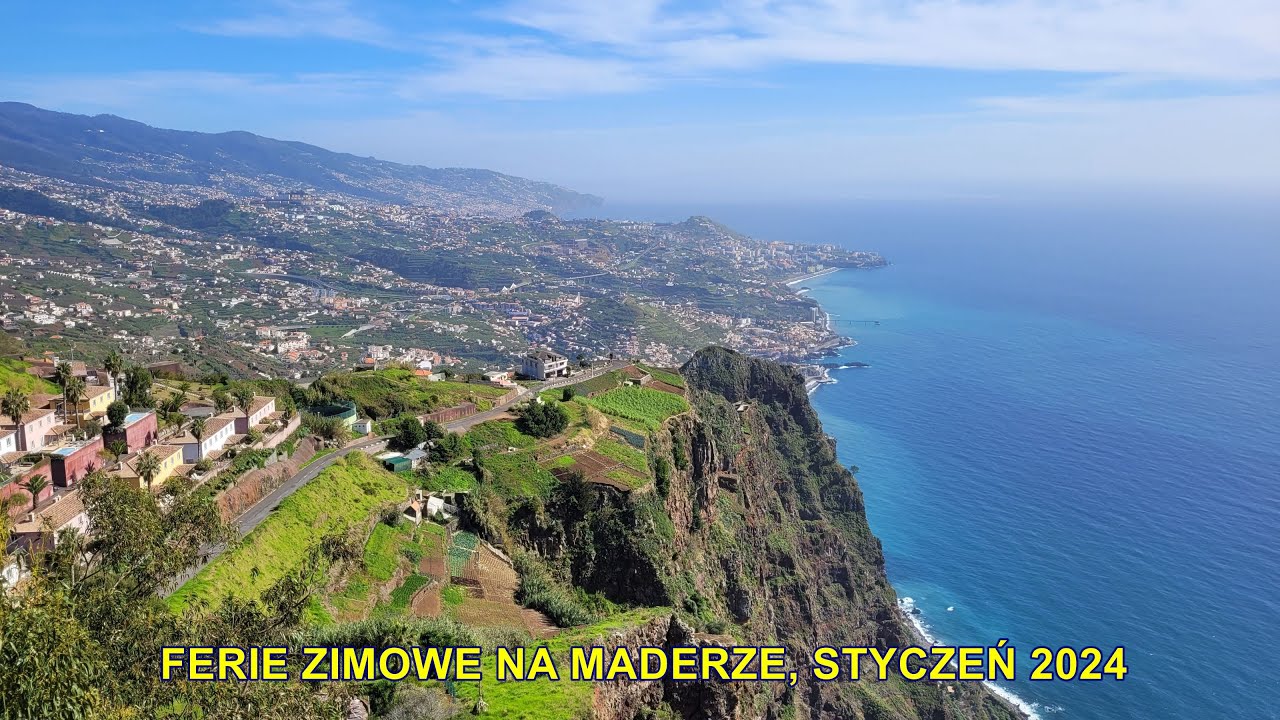 Madera, styczeń 2024 - ferie zimowe na Maderze - Funchal i okolice