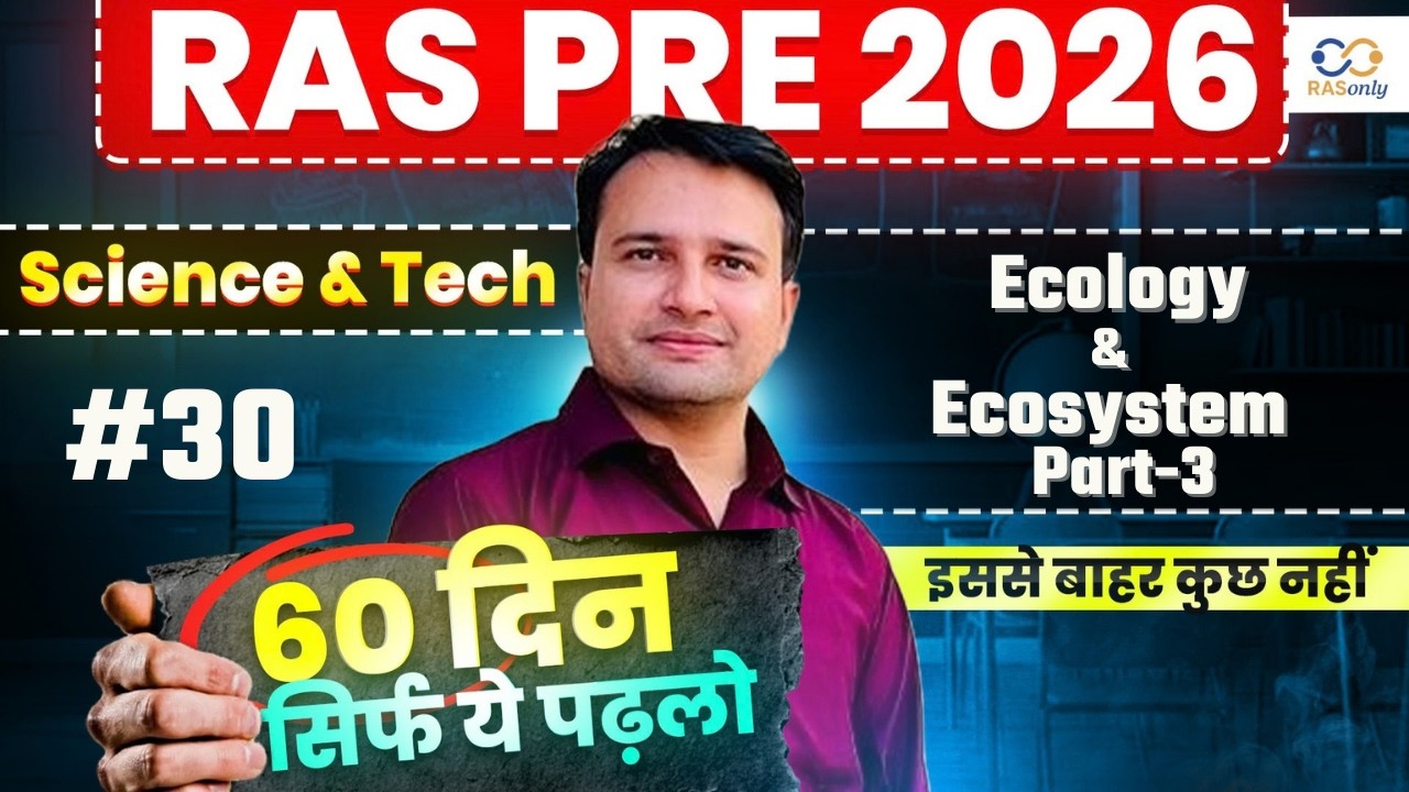 RAS Pre 2026 Science & Tech ✅ Ecology and Ecosystem Part 3 Explained By Mayank Sir