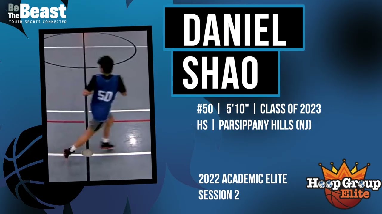 Daniel Shao 2023  2022Academic Elite session 2 Parsippany Hills HS # 50 team 10 Triple Threat  AAU