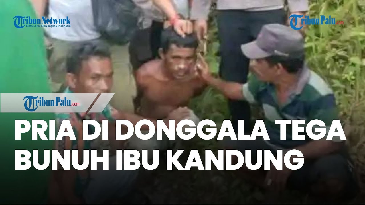 BREAKINGNEWS: Diduga Alami Gangguan Jiwa, Pria di Donggala Sulteng Tega Bunuh Ibu Kandung