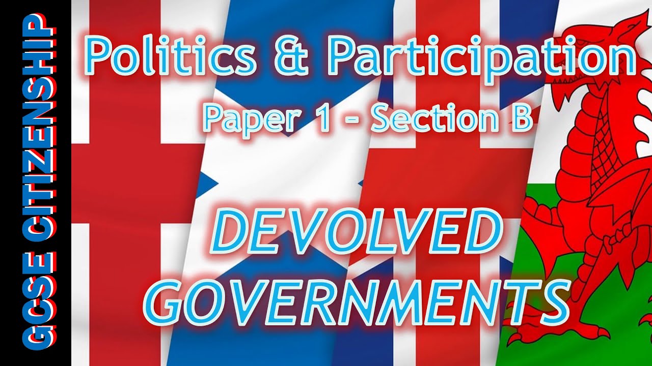🇬🇧 GCSE Citizenship 🇬🇧: Devolution (Paper 1-Section B)🏴󠁧󠁢󠁥󠁮󠁧󠁿🏴󠁧󠁢󠁷󠁬󠁳󠁿🏴󠁧󠁢󠁳󠁣󠁴󠁿