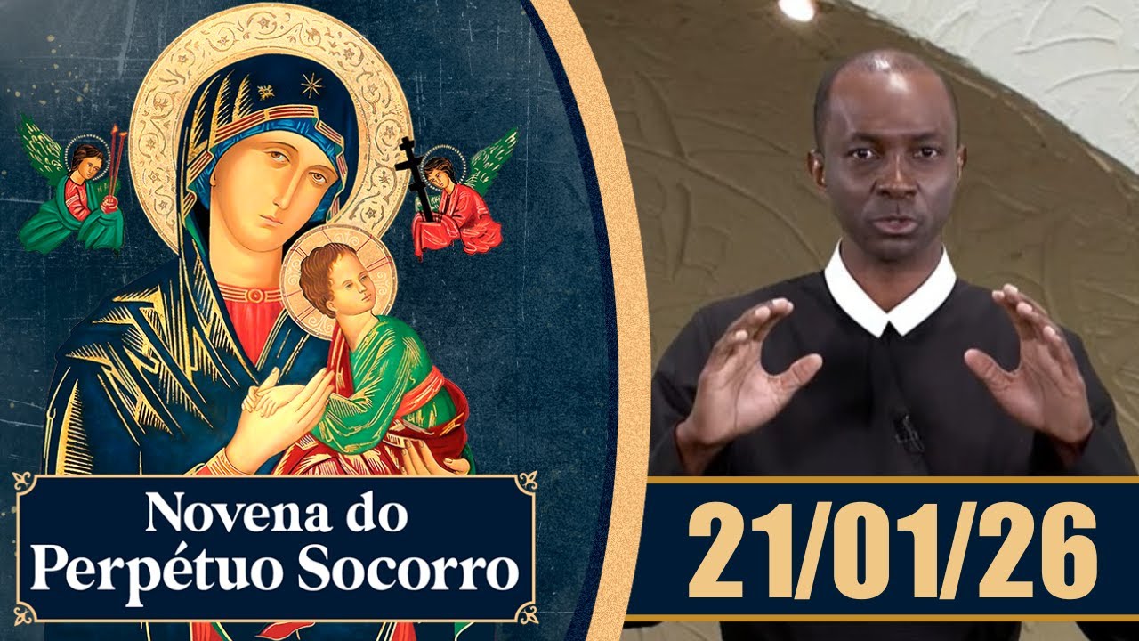 Novena de Nossa Senhora do Perpétuo Socorro | 21/01/26