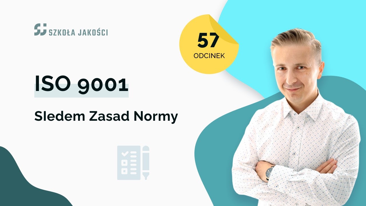 ISO 9001 - Siedem Zasad Normy [podcast 57]