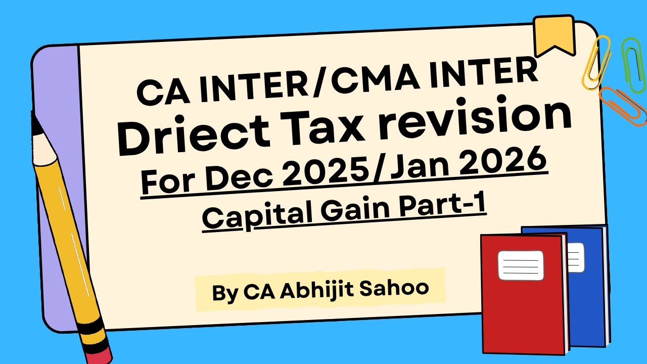CA/CAM  INTER Income TAX Revision Chapter: Capital Gain For Dec 2025/Jan 2026