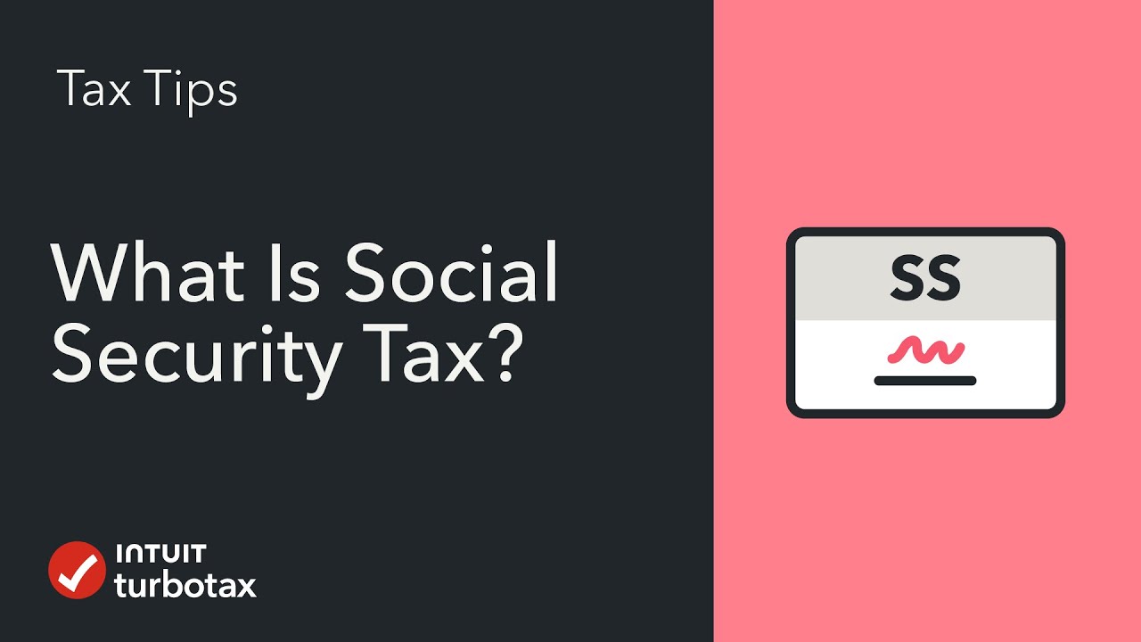 What Is Social Security Tax? - TurboTax Tax Tip Video