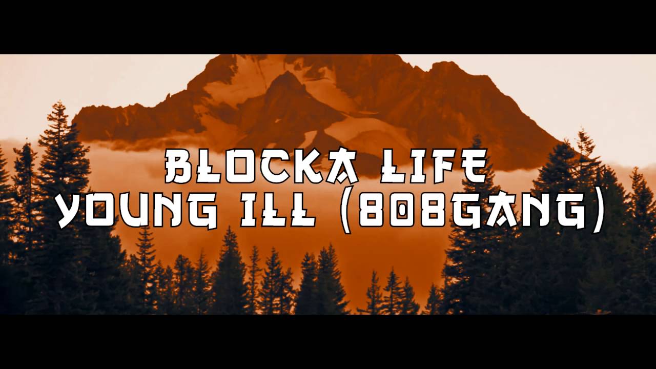 YOUNG ILL (808GANG) - BLOCKA LIFE