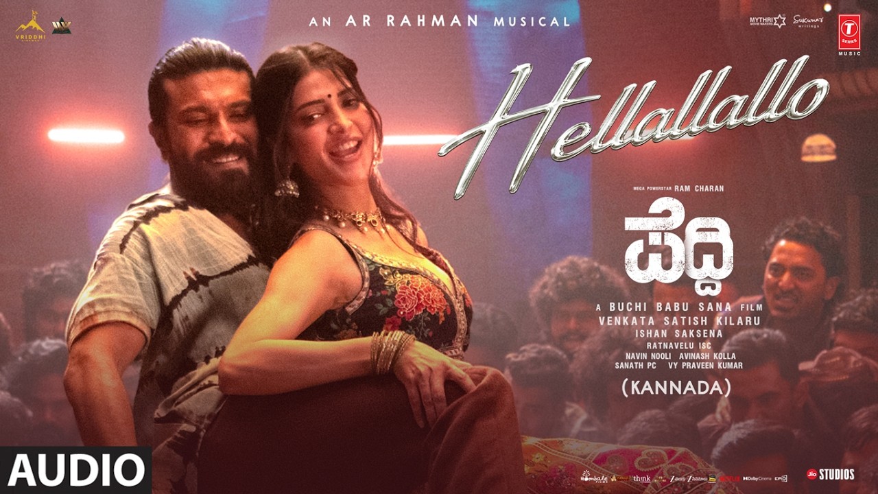 Hellallallo Audio | Peddi (KANNADA) | Ram Charan | Buchi Babu Sana | Shruthi | Janhvi | A R Rahman