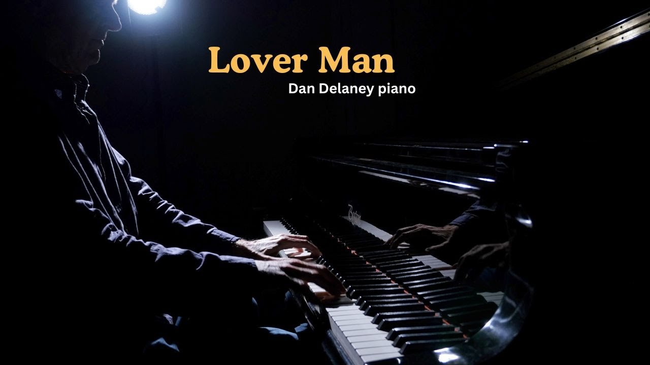 Lover Man - Dan Delaney Piano