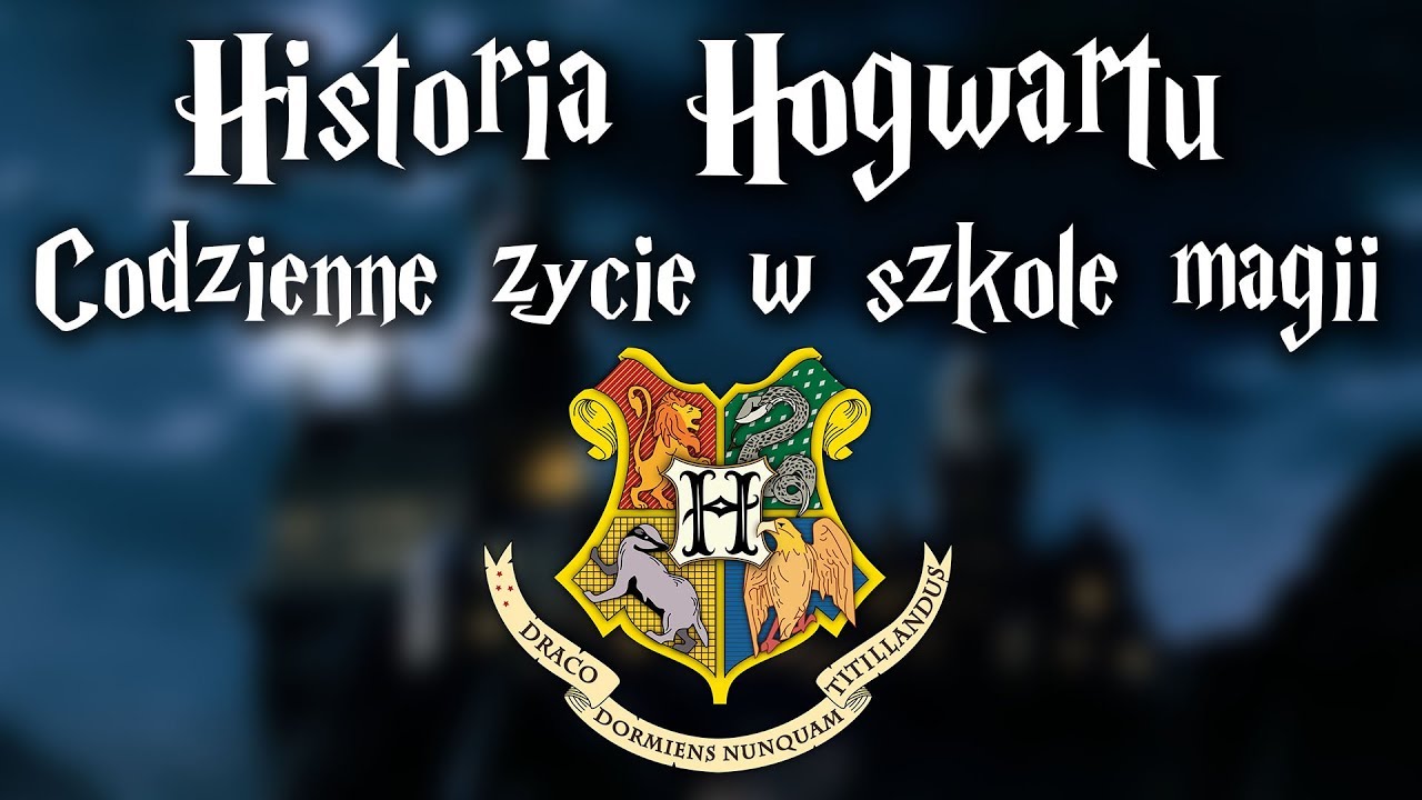 Historia Hogwartu || Codzienne życie, fakty i ciekawostki o szkole magii
