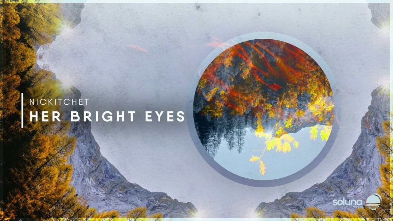 Nickitchet - Her Bright Eyes [Soluna Music]