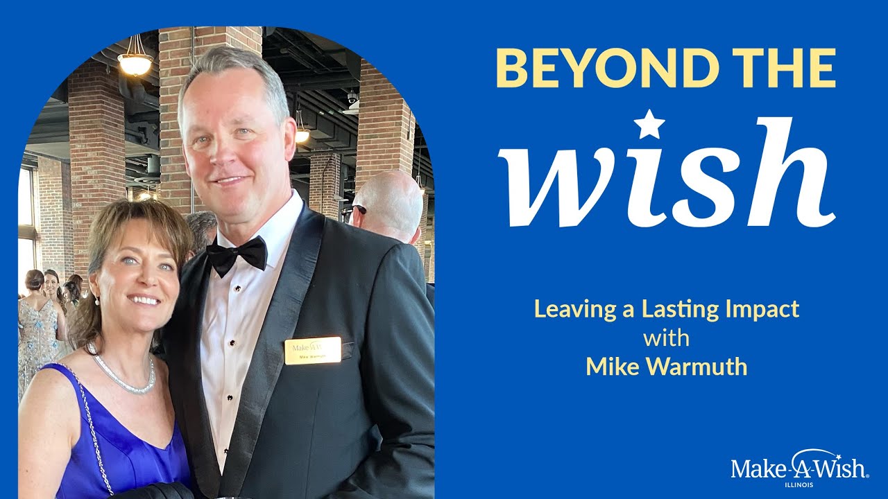 Beyond The Wish Ep. 9 | Leaving a Lasting Impact ft. Mike Warmuth