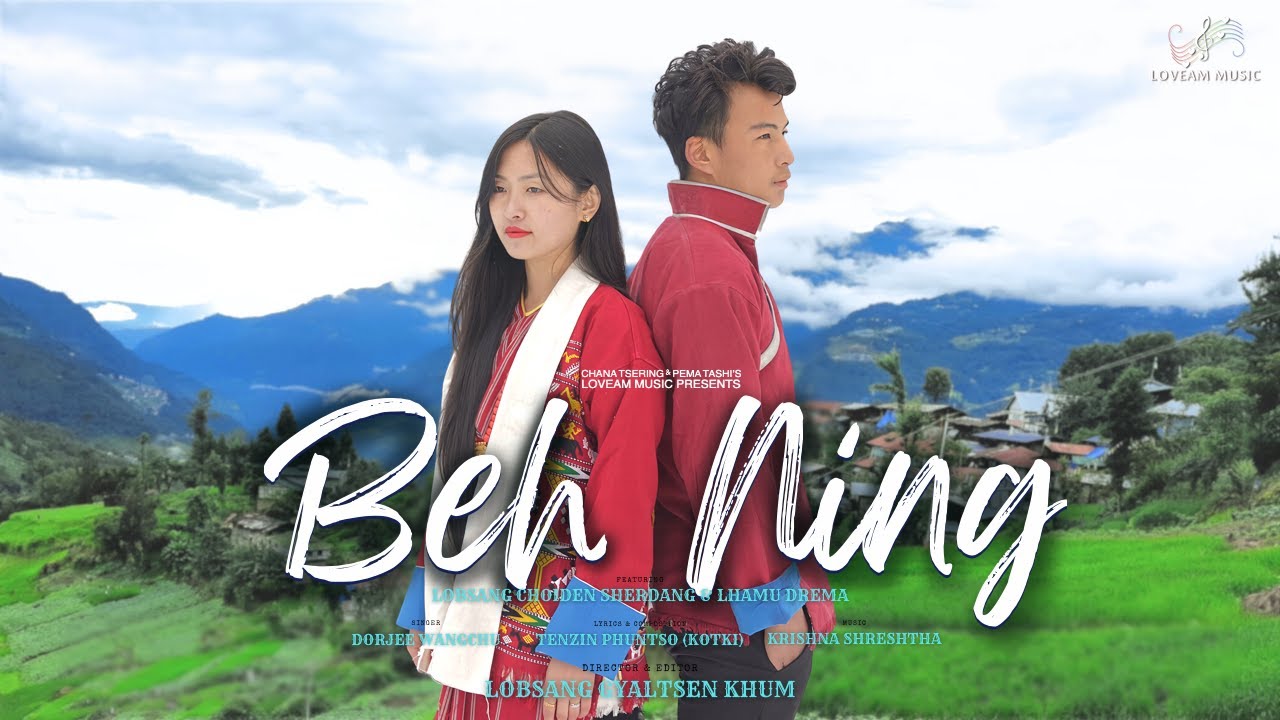 Beh Ning Official New Monpa Video | Dorjee Wangchu | LCS, Lhamu Drema | Lobsang Gyaltsen Kharm#monpa