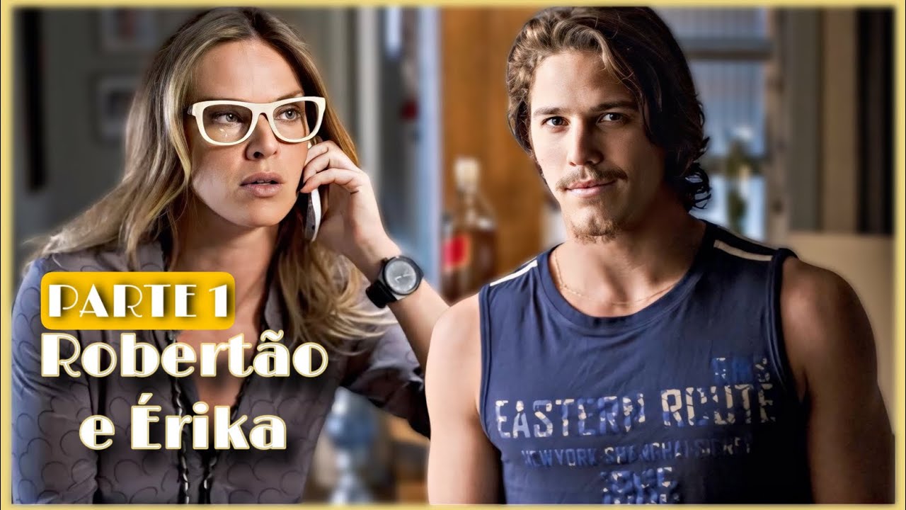 A HISTÓRIA DE ROBERTÃO E ÉRIKA / PARTE 01 | [comentada].