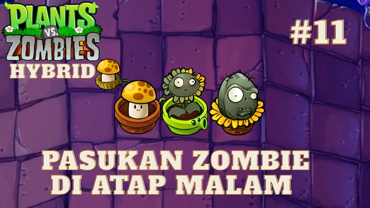 Tanaman zombie sangat berguna di Atap Malam ini - Plants VS Zombies Hybrid Part 12