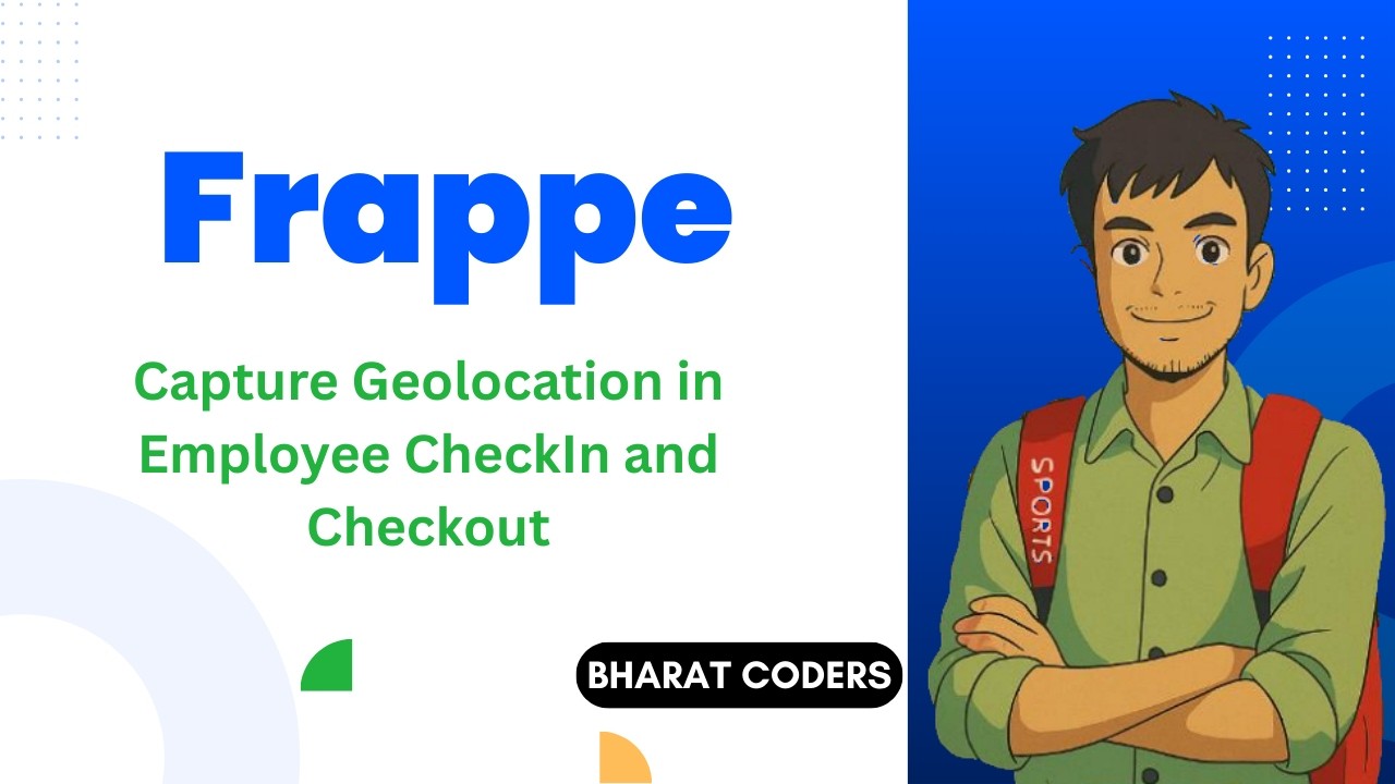 Capture location In frappe checkin and checkout