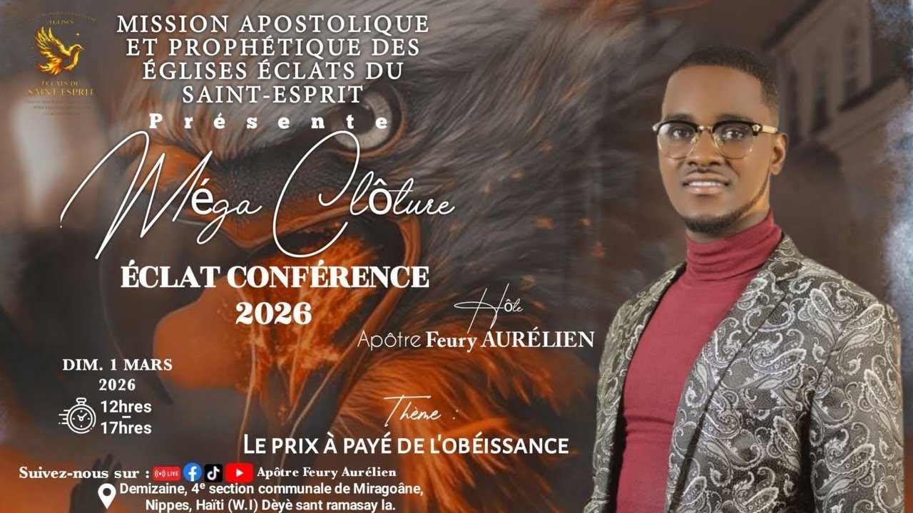 MEGA CLOTURE ÉCLATS CONFÉRENCE 2026|| LE PRIX A PAYER DE LA SOUMISSION||Avec Apôtre Feury AURELIEN