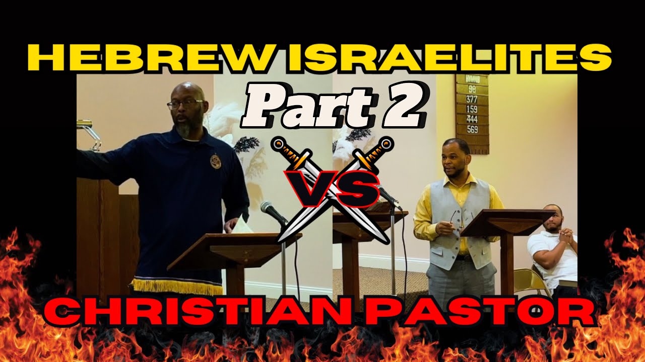DEBATE : Christianity Vs Hebrew Israelites - Part 2 (cross examination) (closing statements)
