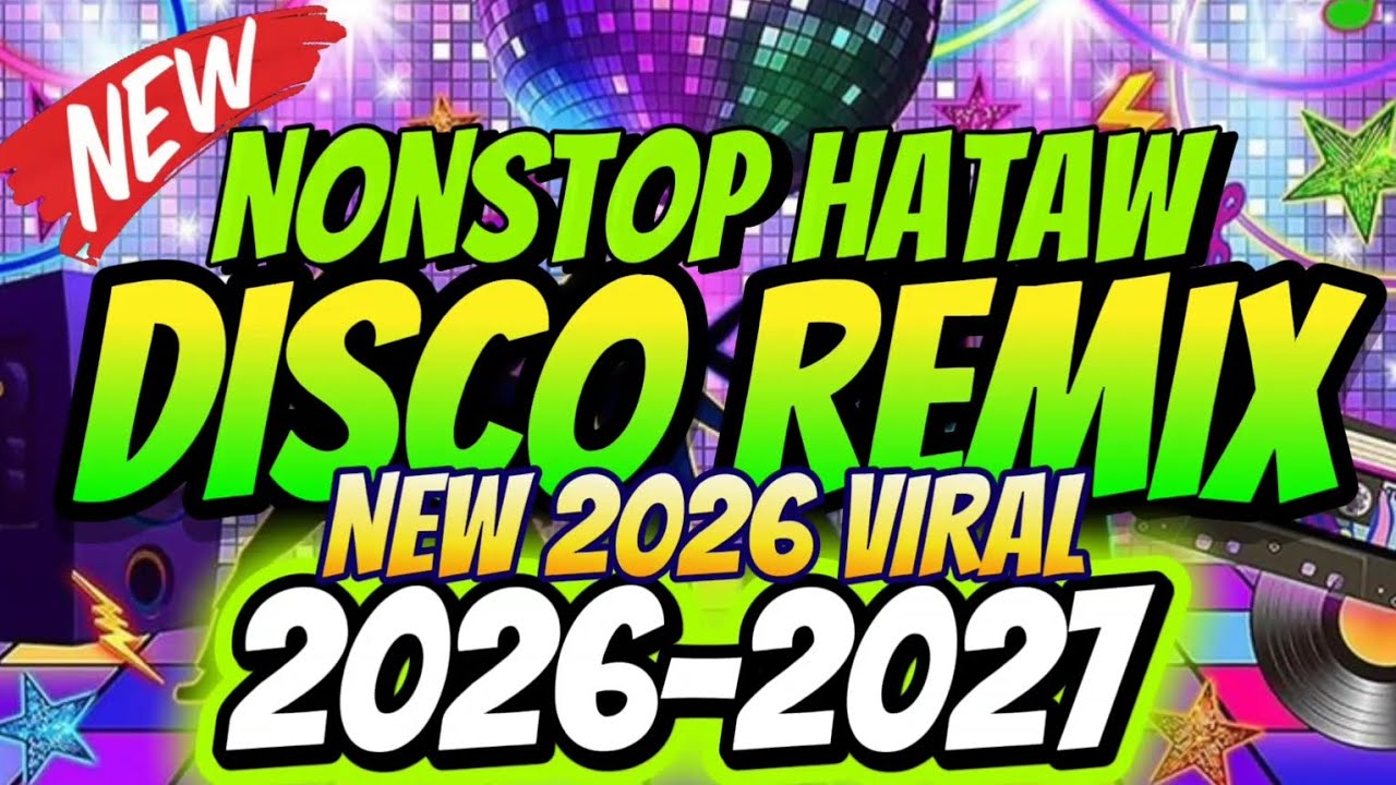 NEW 2026 VIRAL DISCO REMIX NONSTOP HATAW DJVANVAN PRADO REMIX