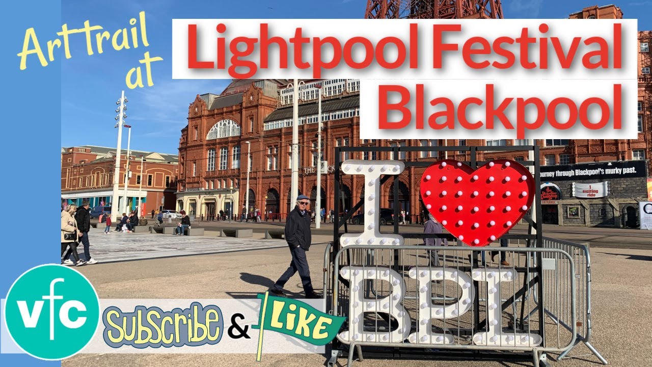 Walk Around Blackpool | Illuminations Lightpool Festival Art Trail