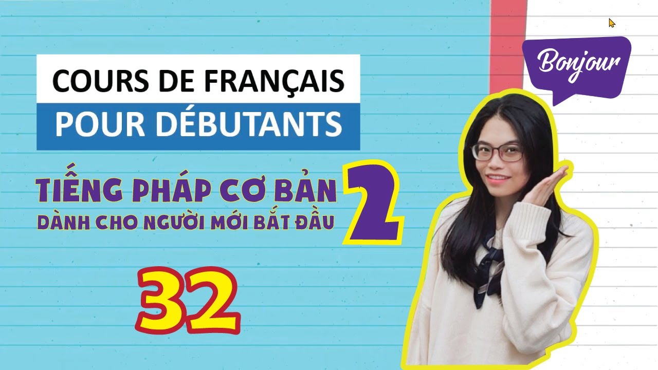 Bài 32 Chỉ đường - Thức mệnh lệnh - L'impératif | Tiếng Pháp cơ bản dành cho người mới bắt đầu 2